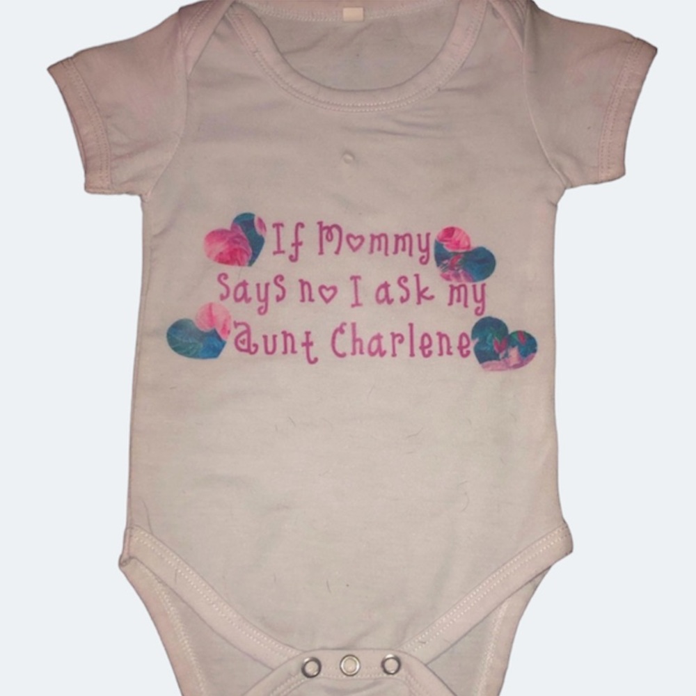 🌞 5/$25 If Mommy Says No I ask my aunt Charlene bodysuit snap bottom 3-6M